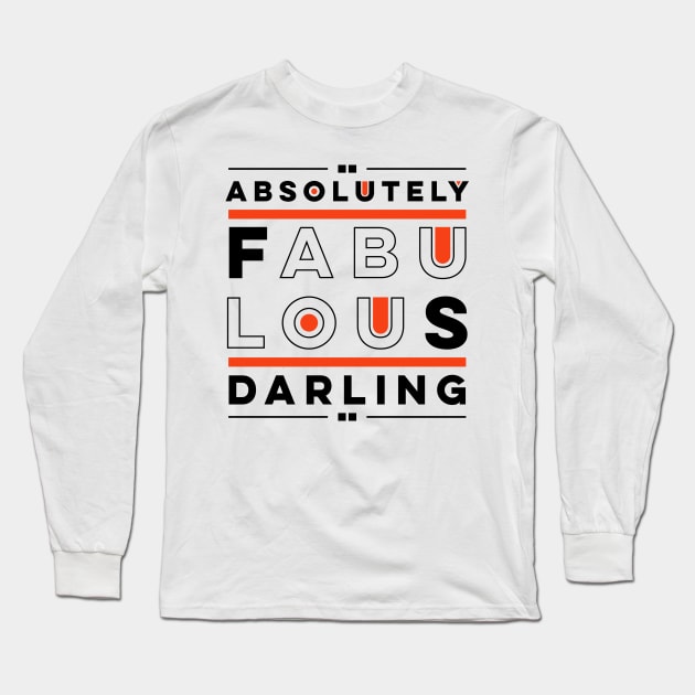 Absolutely fabulous darling Long Sleeve T-Shirt by swatianzone